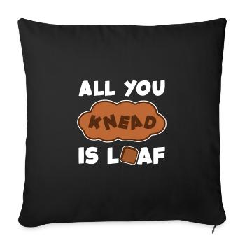 'All You Need Is Loaf' Funny Baking Design - Sofa pillowcase 17,3'' x 17,3'' (45 x 45 cm) - black - Front
