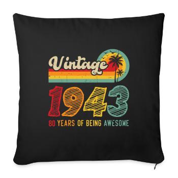 Vintage 1943, birthday gift 80 years - Sofa pillowcase 17,3'' x 17,3'' (45 x 45 cm) - black - Front