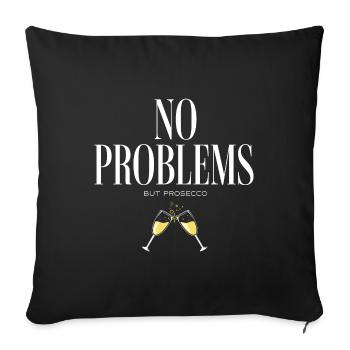 et Prosecco - Pas de problèmes mais Prosecco - Housse de coussin décorative 45 x 45 cm - noir - Devant