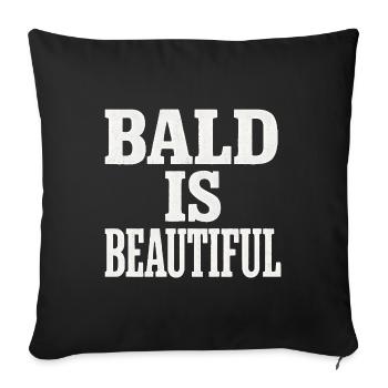 Men's Bald Gift Idea Bald Is Beautiful - Sofa pillowcase 17,3'' x 17,3'' (45 x 45 cm) - black - Front