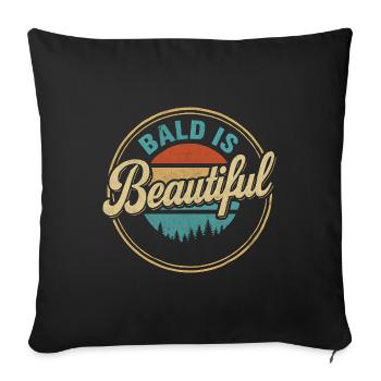Men's Bald Gift Idea Bald Is Beautiful - Sofa pillowcase 17,3'' x 17,3'' (45 x 45 cm) - black - Front