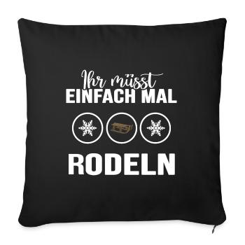 Rodeln "einfach mal rodeln" Rodler im Winter - Sofakissenbezug 45 x 45 cm - Schwarz - Vorne