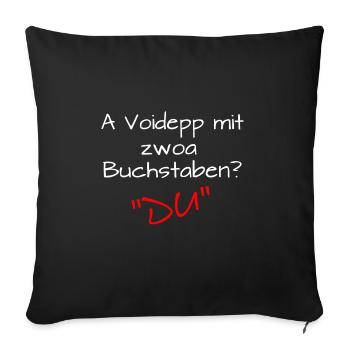 Du Voidepp Depp lustiger Spruch Bayern - Sofakissenbezug 45 x 45 cm - Schwarz - Vorne