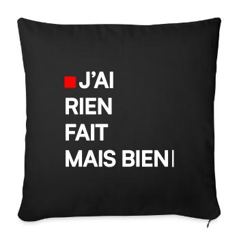 J’AI RIEN FAIT MAIS BIEN | Humour autodérision - Housse de coussin décorative 45 x 45 cm - noir - Devant