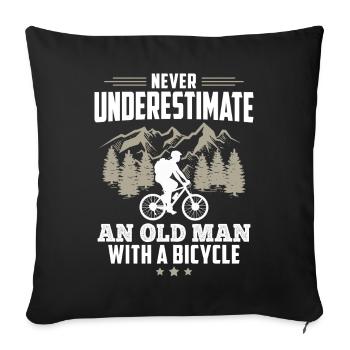 Never Underestimate An Old Man With A Bicycle - Sofakissenbezug 45 x 45 cm - Schwarz - Vorne