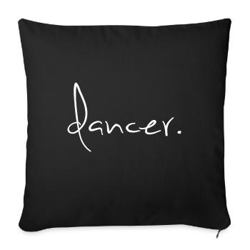 Dancer Tänzer Tanzen Schriftzug - Sofakissenbezug 45 x 45 cm - Schwarz - Vorne
