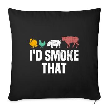 I'D SMOKE THAT Funny BBQ Smoker Barbecue - Sofakissenbezug 45 x 45 cm - Schwarz - Vorne