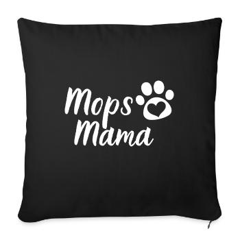 Mops Mama Hunde Muttertag Geschenk Haustier Mops - Sofakissenbezug 45 x 45 cm - Schwarz - Vorne