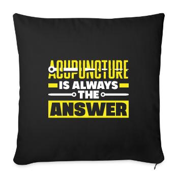 Acupuncturist Acupuncture Is Always The Answer - Sofa pillowcase 17,3'' x 17,3'' (45 x 45 cm) - black - Front