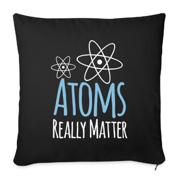 Physics Atoms Really Matter - Sofa pillowcase 17,3'' x 17,3'' (45 x 45 cm) - black - Front