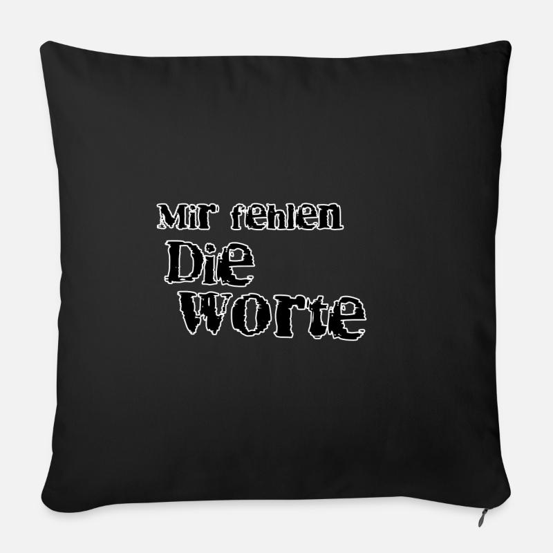 Mir fehlen die Worte - Sofakissenbezug 45 x 45 cm - Schwarz