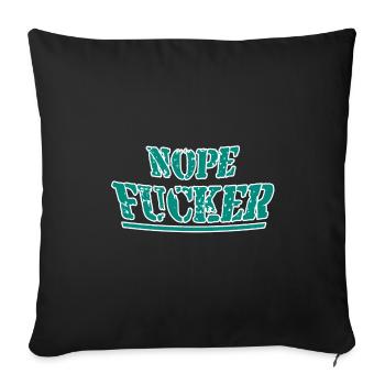 Nope Fucker - Sofakissenbezug 45 x 45 cm - Schwarz - Vorne