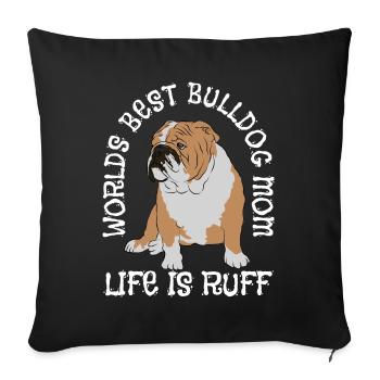 La meilleure vie de maman bouledogue au monde est ruff - Housse de coussin décorative 45 x 45 cm - noir - Devant