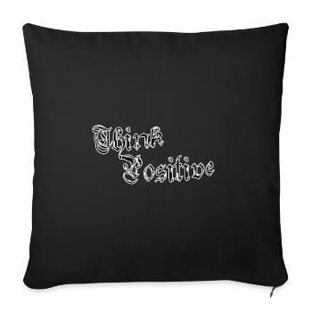 Think positive - Sofa pillowcase 17,3'' x 17,3'' (45 x 45 cm) - black - Front