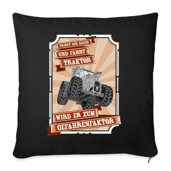 Trinkt der Bauer und fährt Traktor - Sofakissenbezug 45 x 45 cm - Schwarz - Vorne