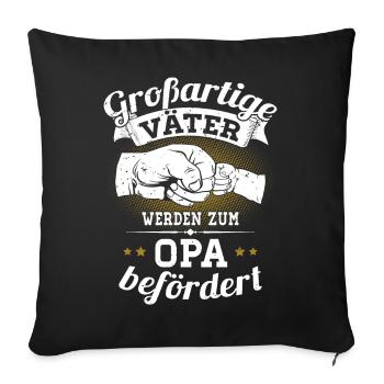 Great fathers are promoted to grandpa - Sofa pillowcase 17,3'' x 17,3'' (45 x 45 cm) - black - Front