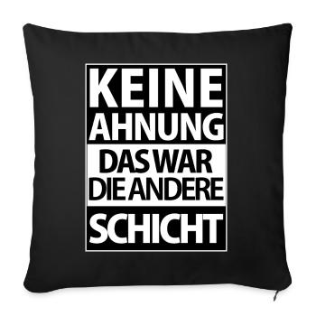 Andere Schicht – Keine Ahnung - Sofakissenbezug 45 x 45 cm - Schwarz - Vorne