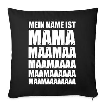 Mein Name ist Mama - Sofakissenbezug 45 x 45 cm - Schwarz - Vorne