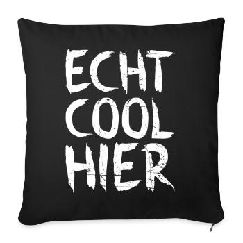 Echt cool hier - Sofakissenbezug 45 x 45 cm - Schwarz - Vorne
