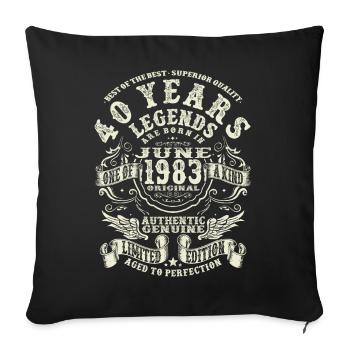 Legends are born in june 1983 - 40 years old - Sofa pillowcase 17,3'' x 17,3'' (45 x 45 cm) - black - Front
