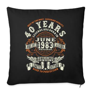 40 years old - born in june 1983 - Sofa pillowcase 17,3'' x 17,3'' (45 x 45 cm) - black - Front