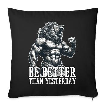 Sei besser als gestern Löwe Motivation Geschenk - Sofakissenbezug 45 x 45 cm - Schwarz - Vorne