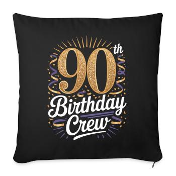 90th Birthday Crew - Sofa pillowcase 17,3'' x 17,3'' (45 x 45 cm) - black - Front