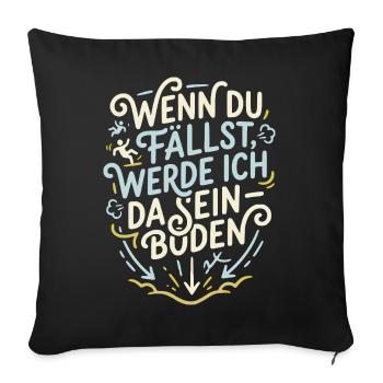 If you fall I'll be there - Sofa pillowcase 17,3'' x 17,3'' (45 x 45 cm) - black - Front