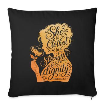 She is clothed in strength & dignity - Sofakissenbezug 45 x 45 cm - Schwarz - Vorne