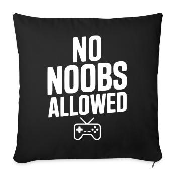 No Noobs Allowed - Sofa pillowcase 17,3'' x 17,3'' (45 x 45 cm) - black - Front