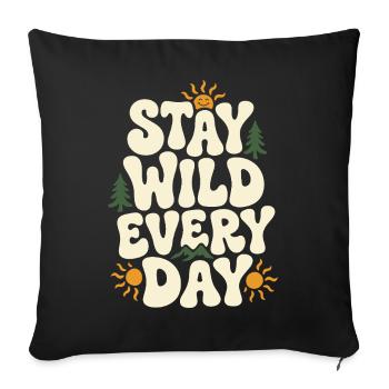 Outdoor Adventure - Stay Wild Everyday - Sofa pillowcase 17,3'' x 17,3'' (45 x 45 cm) - black - Front