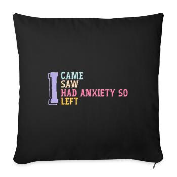 I Came I Saw I Had Anxiety So I Left Funny Saying - Housse de coussin décorative 45 x 45 cm - noir - Devant