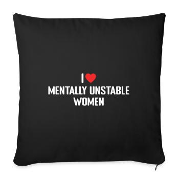 I love Mentally Unstable Women - Housse de coussin décorative 45 x 45 cm - noir - Devant