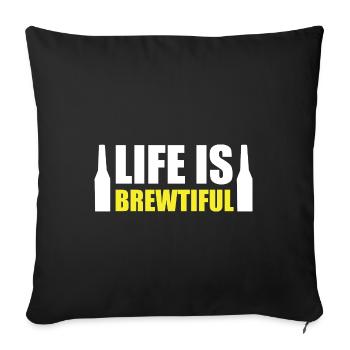 Beer makes life more beautiful - Sofa pillowcase 17,3'' x 17,3'' (45 x 45 cm) - black - Front