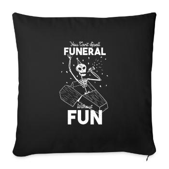 Funny Funeral T-Shirt Halloween Skeleton - Sofa pillowcase 17,3'' x 17,3'' (45 x 45 cm) - black - Front