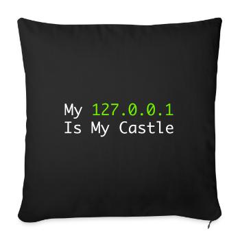 My 127.0.0.0.1 Is My Castle - Sofa pillowcase 17,3'' x 17,3'' (45 x 45 cm) - black - Front