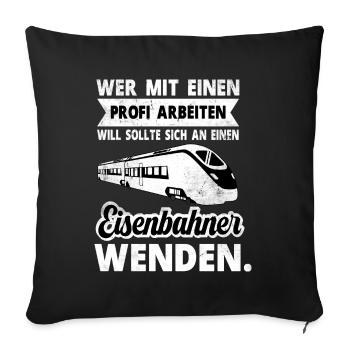 Eisenbahner und Eisenbahn Beruf und Arbeit Sprüche - Sofakissenbezug 45 x 45 cm - Schwarz - Vorne