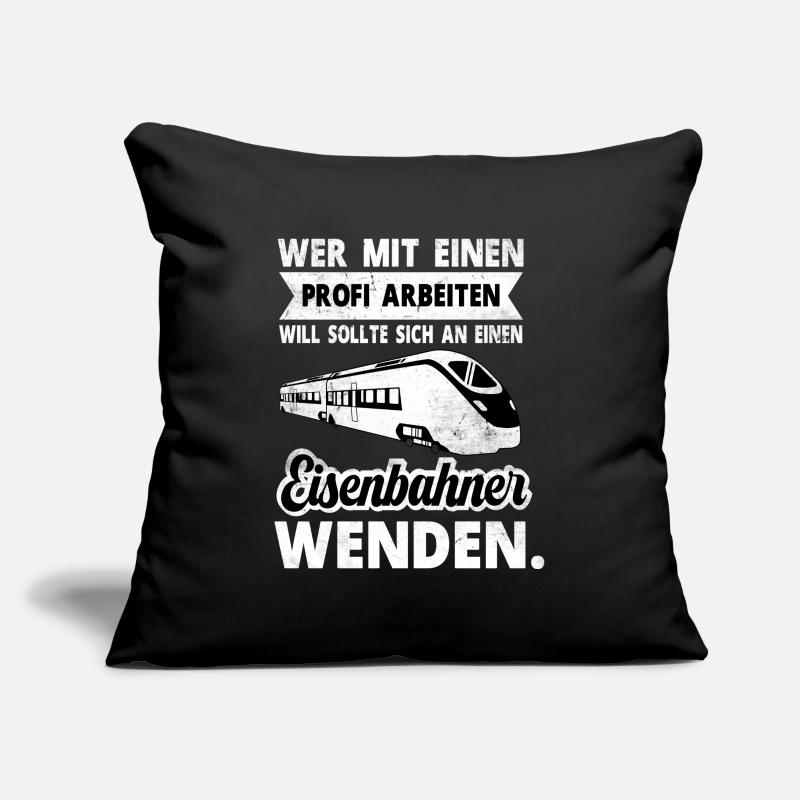 Eisenbahner und Eisenbahn Beruf und Arbeit Sprüche Sofakissenbezug 45 x 45 cm