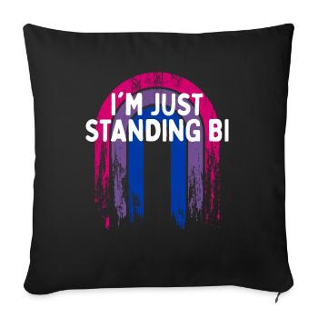 I'm Just Standing Bi Bisexual Sayings Bi Pride - Sofakissenbezug 45 x 45 cm - Schwarz - Vorne