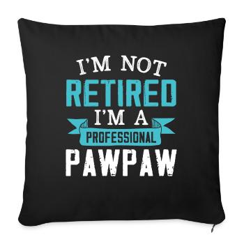 I'm Not Retired I'm A Professional Pawpaw - Sofa pillowcase 17,3'' x 17,3'' (45 x 45 cm) - black - Front