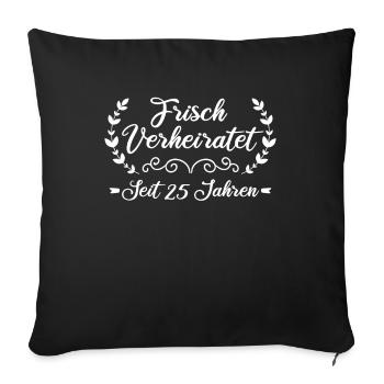 Silberhochzeit Hochzeitstag Lustiges Geschenk - Sofakissenbezug 45 x 45 cm - Schwarz - Vorne