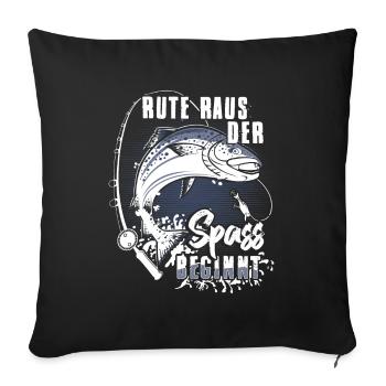 Rute Raus Der Spass Beginnt Angler Fische Geschenk - Sofakissenbezug 45 x 45 cm - Schwarz - Vorne