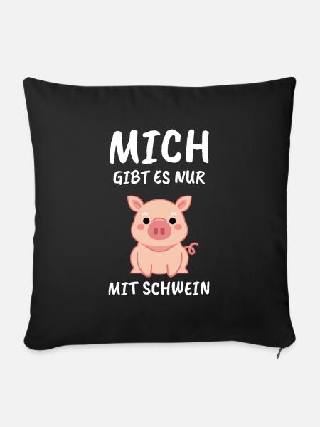 Schwein Schweine Schweinchen Spruch Geschenk - Sofakissenbezug 45 x 45 cm - Schwarz