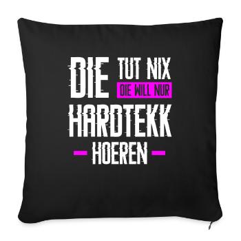 Hard Tekk Hardtekk Tekkno Gabberina Geschenk - Sofakissenbezug 45 x 45 cm - Schwarz - Vorne