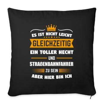 Straßenbahnfahrer Straßenbahn Bahn Geschenk - Sofakissenbezug 45 x 45 cm - Schwarz - Vorne