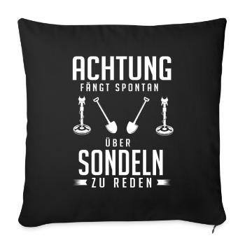 Sondeln Sondler Sondengänger Geschenk - Sofakissenbezug 45 x 45 cm - Schwarz - Vorne