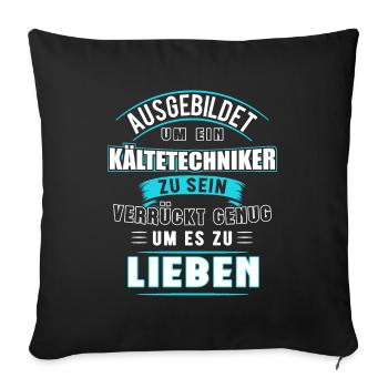 Kältetechniker Technik Klimatechniker Geschenk - Sofakissenbezug 45 x 45 cm - Schwarz - Vorne