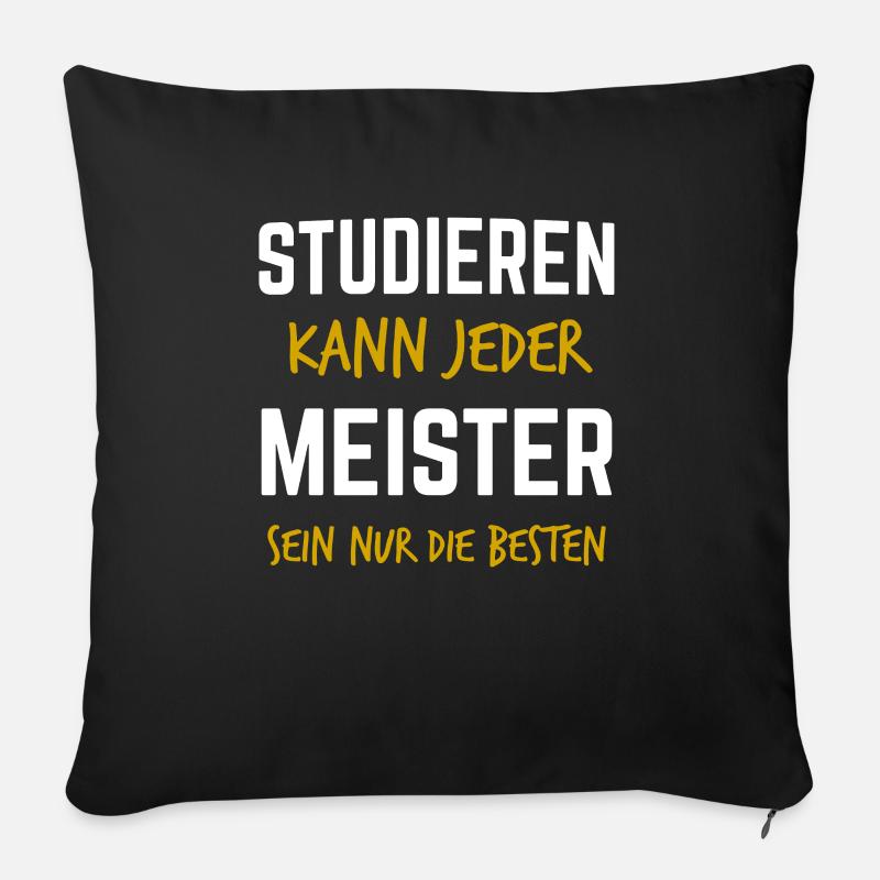 Studieren Kann Jeder Meister Meisterprüfung - Sofakissenbezug 45 x 45 cm - Schwarz