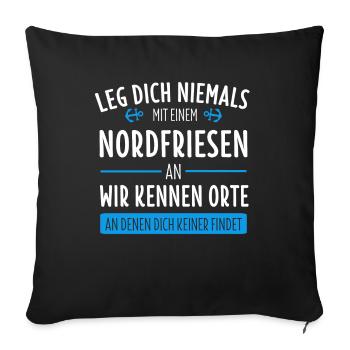 Nordfriese Nordfriesland Nordsee Geschenk - Sofakissenbezug 45 x 45 cm - Schwarz - Vorne