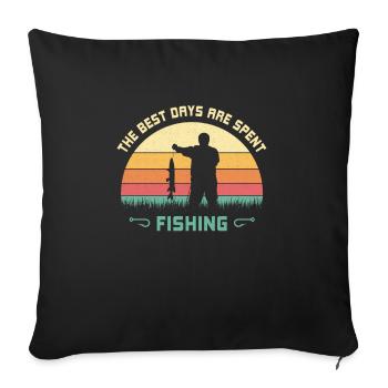 Die besten Tage sind zum Fischen da Angler spruch - Sofakissenbezug 45 x 45 cm - Schwarz - Vorne
